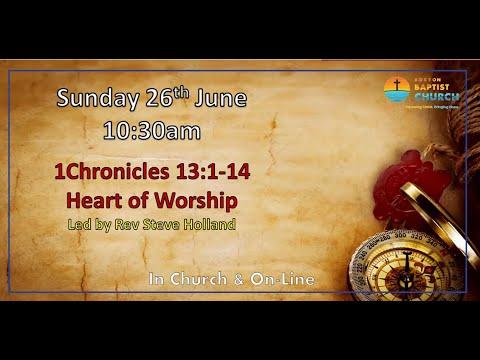Heart of worship - 1 chronicles 13:1-14 - Sunday 26th June