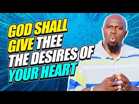 GOD SHALL give thee the DESIRES of your HEART | PSALM 37:4