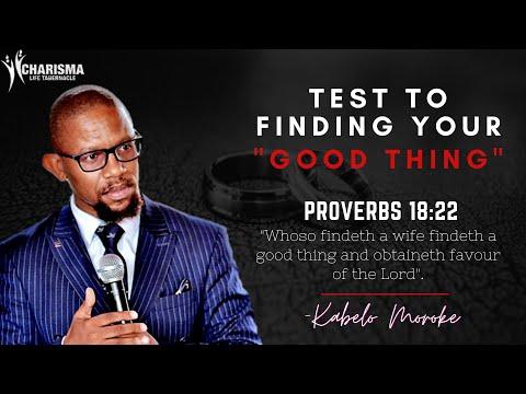 Kabelo Moroke: Test to Finding YOUR Good Thing (Proverbs 18:22)