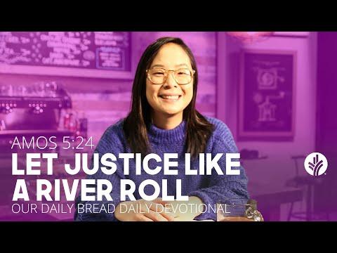 Let Justice Like a River Roll | Amos 5:24 | Our Daily Bread Video Devotional