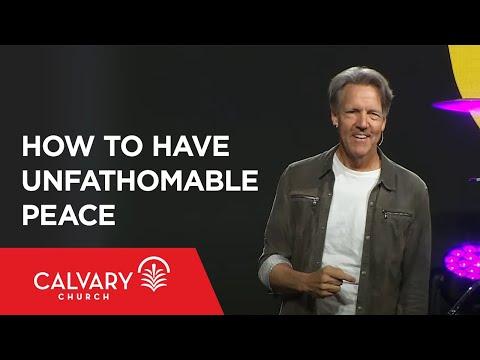 How to Have Unfathomable Peace - Philippians 4:1-7 - Skip Heitzig