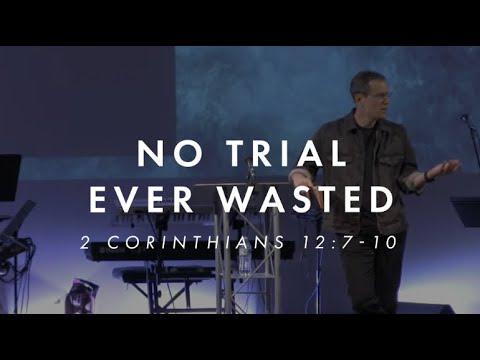 Pastor Ed Taylor,  2 Corinthians 12:7-10, No Trial Ever Wasted