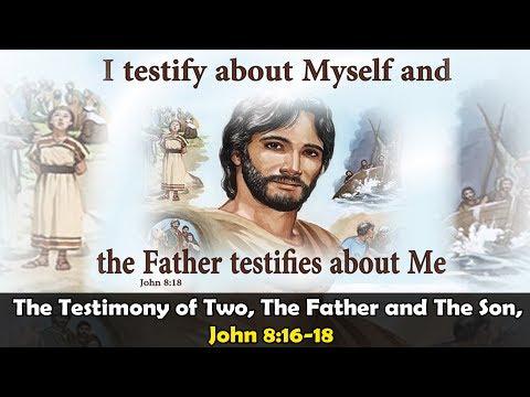 The Testimony of Two, The Father and The Son, John 8:16-18