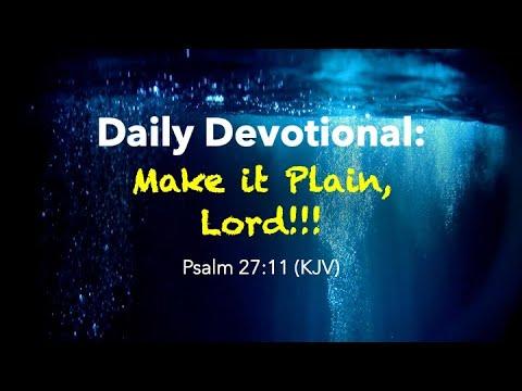 Daily Devotional | Make it plain, Lord! | Psalm 27:11