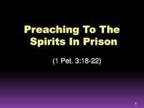 Preaching To The Spirits - 1 Peter 3:18–19