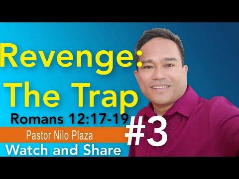 Revenge: The Trap 3 / Romans 12:17-19 / Saksak-Sinagol Program / Ptr Nilo Plaza