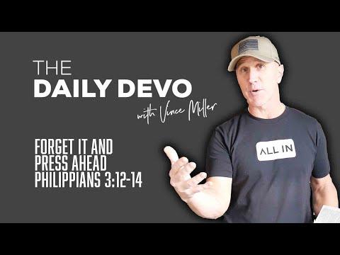 Forget It And Press Ahead | Devotional | Philippians 3:12-14
