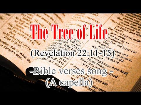 The Tree of Life(Revelation 22:11-15)-Bible verses song  (A capella) -