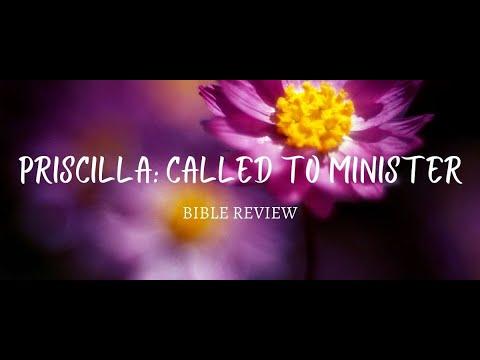 PRISCILLA: CALLED TO MINISTER    ROMANS 16:3-4; ACTS 18:1-26
