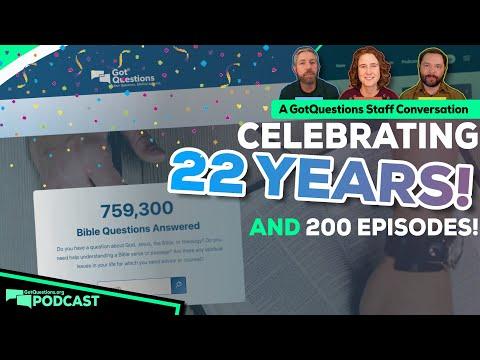 What is GotQuestions.org all about? Celebrating 22 years and 200 episodes! - Podcast Episode 200