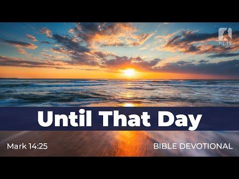 141. Until That Day – Mark 14:25