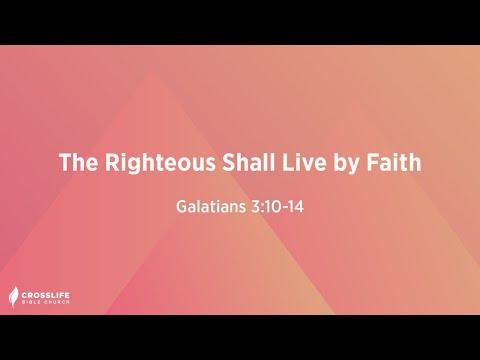 The Righteous Shall Live by Faith [Galatians 3:10-14]