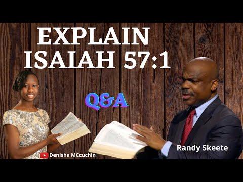 Randy Skeete  - Explain Isaiah 57:1, Why will God put many to sleep in times of Trouble