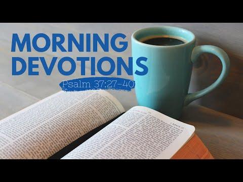 Morning Devotions - Psalm 37:27-40