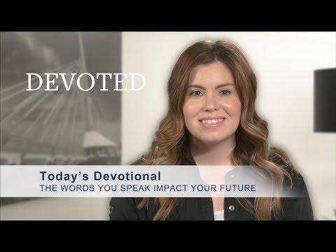 Devoted: The Words You Speak Impact Your Future (Matthew 12:36-37)