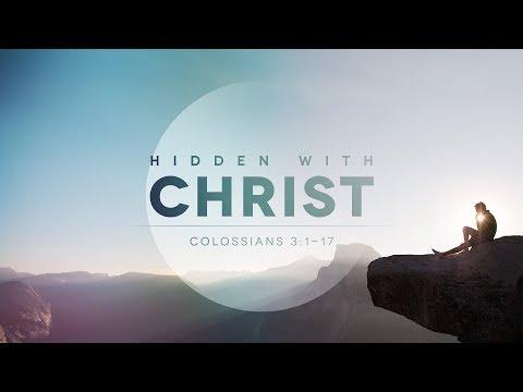 Colossians 3:1-17 | Hidden with Christ | Shawn Dean