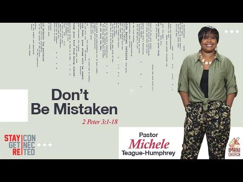 Rev. Michele Teague-Humphrey | Don't Be Mistaken | 2 Peter 3:1-18