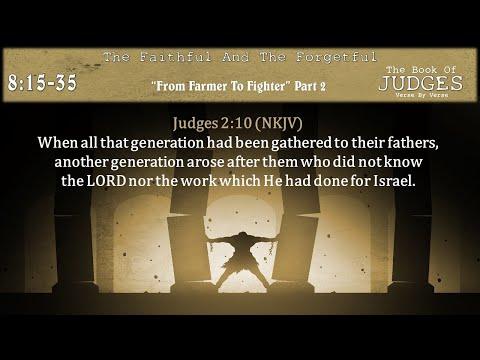 “From Farmer To Fighter” Pt. 2 Judges 8:15-35