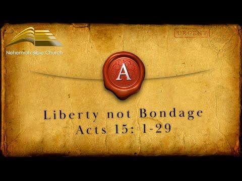 Liberty Not Bondage: Acts 15:1-29 (6.14.20)