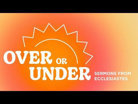 Pastor Tyler Gillit, Series: Ecclesiastes: Over or Under?, Over or Under?, Ecclesiastes 1:1-3