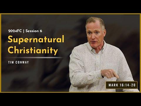 Supernatural Christianity - Tim Conway