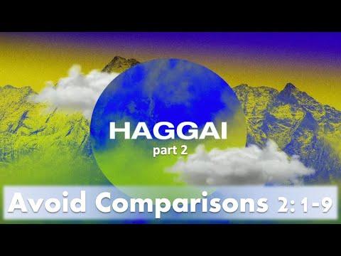 South Side Union Chapel Haggai (part 2) "Avoid Comparisons" Haggai 2:1-9