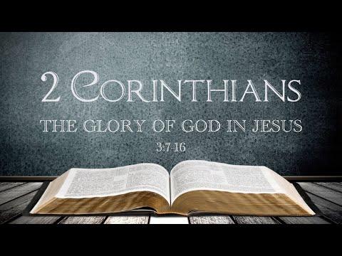 2 Corinthians 3:7-16 'The Glory of God in Jesus'