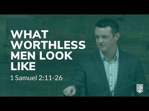 WHAT WORTHLESS MEN LOOK LIKE: 1 Samuel 2:11-26