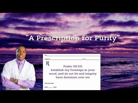 ' A Prescription for Purity' Psalm 119:133