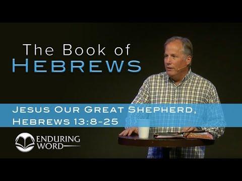 29. Jesus Our Great Shepherd - Hebrews 13:8-25