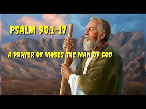 PSALM 90:1-17[ A PRAYER OF MOSES THE MAN OF GOD]