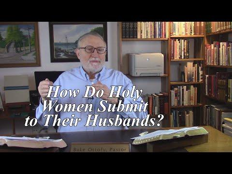 How Do Holy Women Submit to Their Husbands? 1 Peter 3:5-6. (#152)