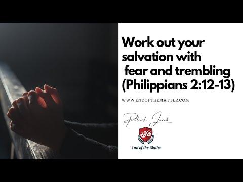 123 Work out your salvation with fear and trembling (Philippians 2:12-13) | Patrick Jacob