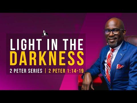 Light In The Darkness 2 Peter 1:14-19 | David Antwi