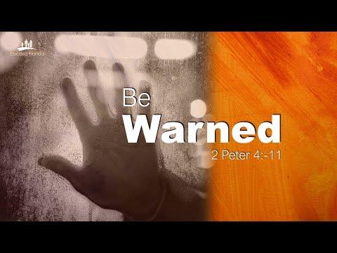 Be Warned! [2 Peter 2:4-11] by Pastor Tony Hartze