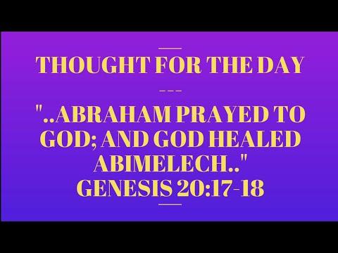 Abraham prayed to God; and God healed Abimelech(Genesis 20:17-18),Thought for the day, Sep 11,2017