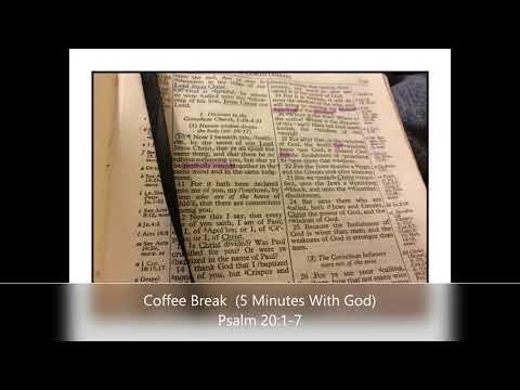 Coffee Break  (5 Minutes With God) Psalm 20:1-7