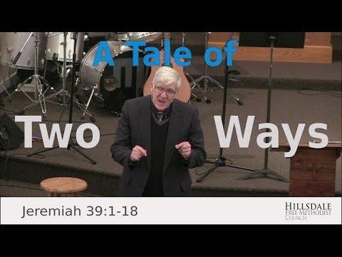 “A Tale of Two Ways” – Jeremiah 39:1-18