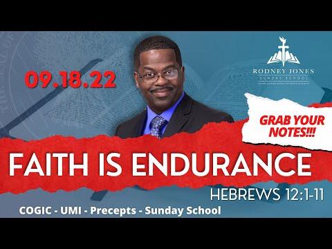 Faith is Endurance, Hebrews 12:1-11, September 18, 2022, Sunday school lesson (UMI, COGIC)