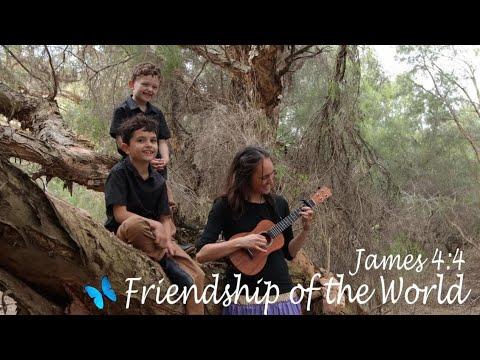 Scripture Song James 4:4 KJV 'Friendship of the World'