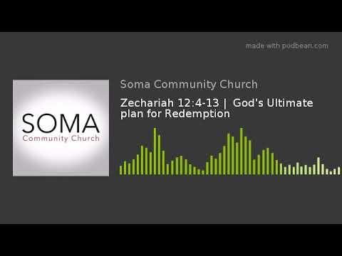 Zechariah 12:4-13 |  God's Ultimate plan for Redemption