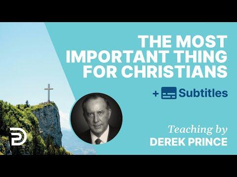 The Most Important Thing For Christians | Derek Prince