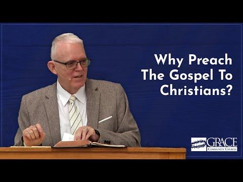 Why Preach The Gospel To Christians? - Jeff Peterson