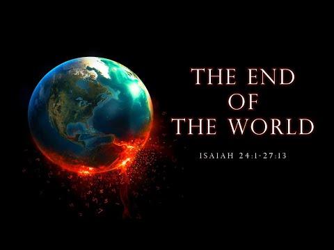 The End Of The World [Isaiah 24:1-27:13] by Pastor Tony Hartze