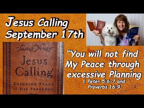 “Jesus Calling” 9-17 “You will not find My Peace through excessive Planning”  1 Peter 5:6-7Prov 16:9