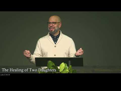 The Healing of Two Daughters - Luke 8:40-56