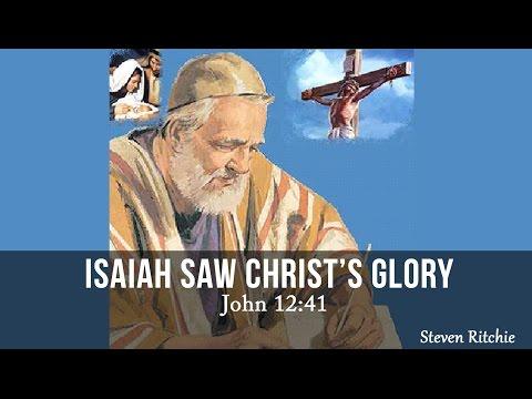 Isaiah Saw Christ’s Glory, John 12:41