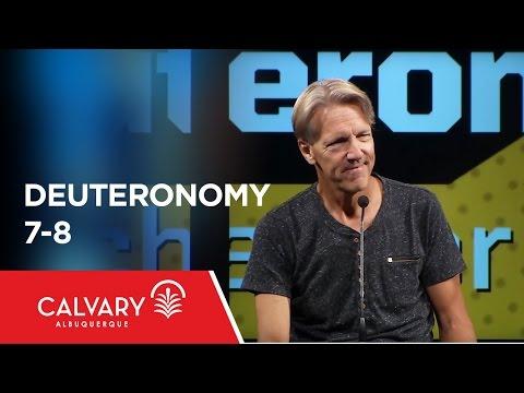 Deuteronomy 7-8 - Skip Heitzig