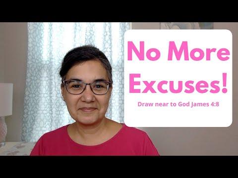 No More Excuses! (Draw Near to God James 4:8)