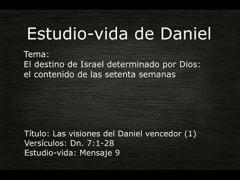 9 - Daniel 7:1-28 (Estudio-vida de Daniel)